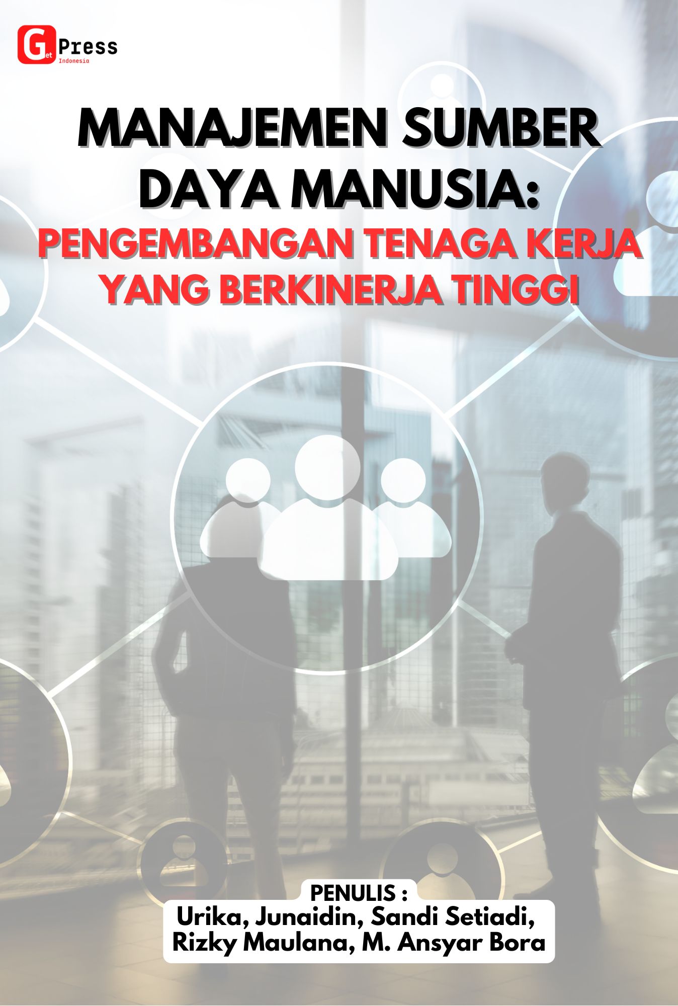 Manajemen Sumber Daya Manusia: Pengembangan Tenaga Kerja yang Berkinerja Tinggi